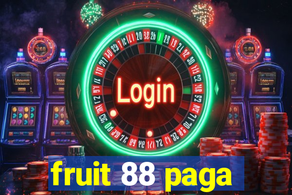 fruit 88 paga